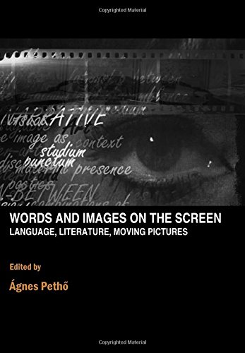 Words and Images on the Screen: Language, Literature and Moving Pictures