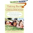 Taking Back Childhood: Helping Your Kids Thrive in a Fast-Paced, Media-Saturated, Violence-Filled World