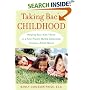 Taking Back Childhood: Helping Your Kids Thrive in a Fast-Paced, Media-Saturated, Violence-Filled World