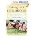 Taking Back Childhood: Helping Your Kids Thrive in a Fast-Paced, Media-Saturated, Violence-Filled World