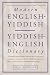 Modern English-Yiddish Yiddish-English Dictionary