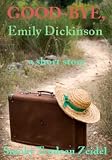 Good-Bye, Emily Dickinson