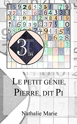 Le petit gÃ©nie, Pierre, dit Pi (French Edition)