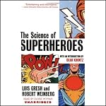 The Science of Superheroes | Lois Gresh,Robert Weinberg,introduction by Dean Koontz