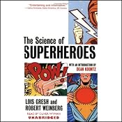 The Science of Superheroes | [Lois Gresh, Robert Weinberg, introduction by Dean Koontz]