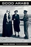 Good Arabs : the Israeli security agencies and the Israeli Arabs, 1948-1967