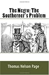 The Negro-The Southerner's Problem (Notable American Authors)