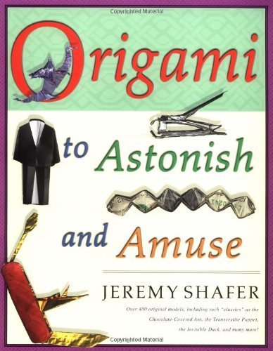 Origami to Astonish and Amuse by Shafer, Jeremy (2001) Paperback
