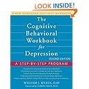 The Cognitive Behavioral Workbook for Depression: A Step-by-Step Program