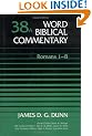 Romans 1-8 (Word Biblical Commentary, Vol. 38A)