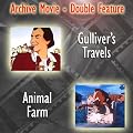 Archive Movie Double Feature - Gulliver's Travels & Animal Farm