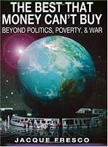 The Best That Money Can't Buy: Beyond Politics, Poverty, & War