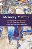 Memory Matters: Contexts for Understanding Sexual Abuse Recollections