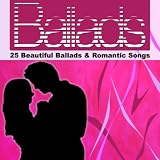Ballads - 20 Beautiful Ballads & Romantic Songs