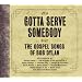 Gotta Serve Somebody: The Gospel Songs of Bob Dylan