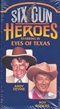Six Gun Heroes:Eyes of Texas [VHS]