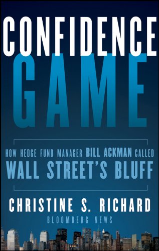 Confidence Game: How Hedge Fund Manager Bill Ackman Called Wall