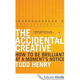 The Accidental Creative: How to Be Brilliant at a Moment's Notice