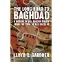 The Long Road to Baghdad: A History of U.S. Foreign Policy from the 1970s to the Present
