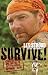Price Comparison : Survive!: Essential Skills and Tactics to Get You Out of Anywhere - Alive
