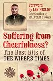 Suffering from Cheerfulness: Poems and Parodies from The Wipers Times