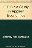 The EEC : a study in applied economics