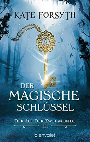 Der magische Schlüssel 3: Der See der zwei Monde (German Edition)