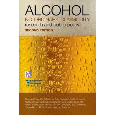 [(Alcohol: No Ordinary Commodity: Research and Public Policy)] [Author: Raul Caetano] published on (May, 2010)