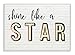 Stupell Home DÃ©cor Shine Like a Star Typography Wall Plaque Art, 10 x 0.5 x 15, Proudly Made in USA