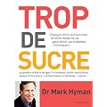 TROP DE SUCRE : CHANGEZ VOTRE ALIMENTATION ET VOTRE MODE DE VIE POUR �VITER LES MALADIES CHRONIQUES