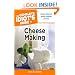 The Complete Idiot's Guide to Cheese Making
