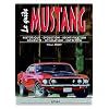Le guide de la Ford Mustang : Historique-Evolution-Identification-Conduite-Utilisation-Entretien