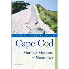 Cape Cod, Martha's Vineyard & Nantucket: An Explorer's Guide