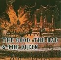 The Good, The Bad & The Queen