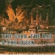 The Good the Bad & the Queen