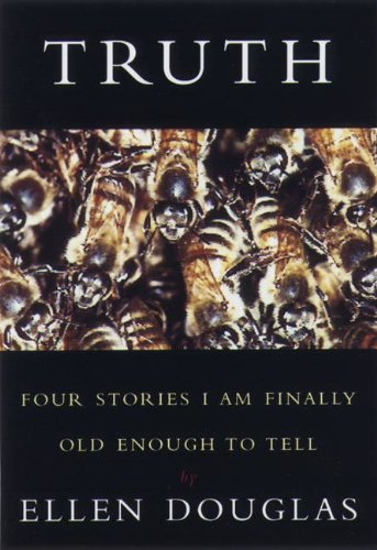 Truth: Four Stories I Am Finally Old Enough to Tell