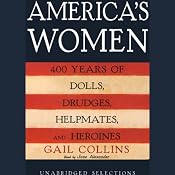 America's Women: 400 Years of Dolls, Drudges, Helpmates, and Heroines (Unabridged Selections) | [Gail Collins]