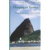 �bergang ins Paradies: Kurzgeschichten aus, von und �ber Brasilienvon "Careca"