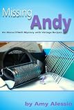 Missing Andy (Alana O'Neill Mysteries with Vintage Recipes)