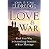 Love and War: Find Your Way to Something Beautiful in Your Marriage