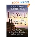 Love and War: Find Your Way to Something Beautiful in Your Marriage