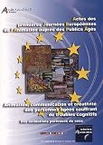 Animation, Communication et Cr�ativit� des personnes �g�es souffrant de troubles cognitifs : Journ�es Europ�ennes de l'Animation aupr�s des publics �g�s