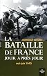 La bataille de France jour apr�s jour : Mai-juin 1940