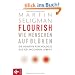 Flourish - Wie Menschen aufbl�hen: Die Positive Psychologie des gelingenden Lebens