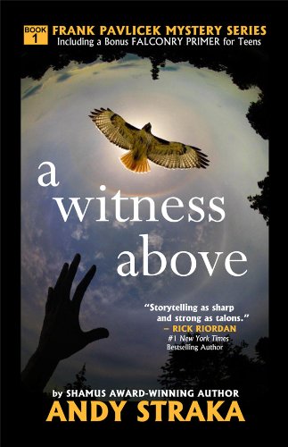 A Witness Above: A Frank Pavlicek Mystery (For Teens, with BONUS Falconry Primer)