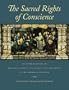 Sacred Rights of Conscience, The: Selected Readings on Religious Liberty and Church-State Relations in the American Founding