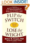 Flip the Switch, Lose the Weight: Proven Strategies to Fuel Your Metabolism and Burn Fat 24 Hours a Day