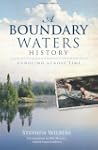 A Boundary Waters History: Canoeing A...