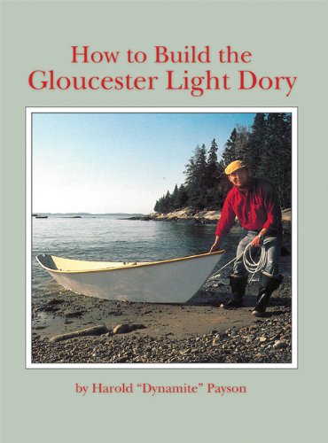 how to build the gloucester light dory a classic in plywood