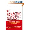 Why Managing Sucks and How to Fix It: A Results-Only Guide to Taking Control of Work, Not People
